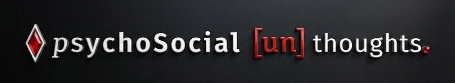 psychoSocial [un]thoughts